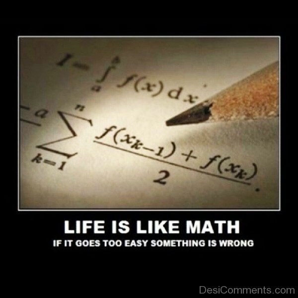 Life Is Like Math