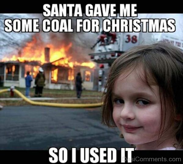 Santa Gave Me So Coal For Christmas