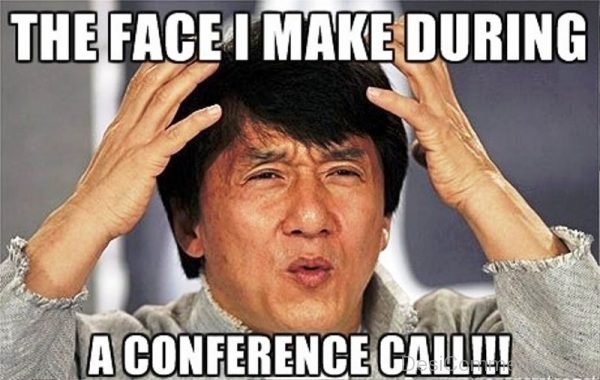 The Face I Make During A Conference Call