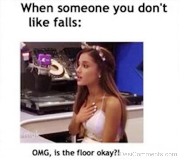 When Someone You Dont Like Falls