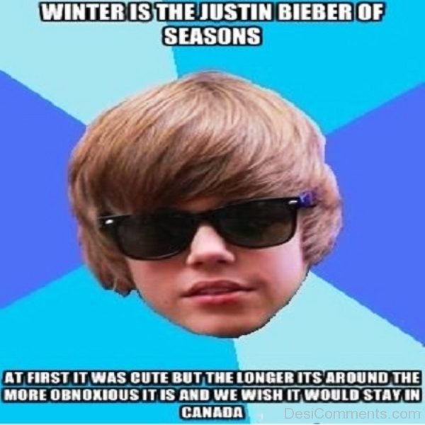 Winter Is The Justin Bieber Of Seasons