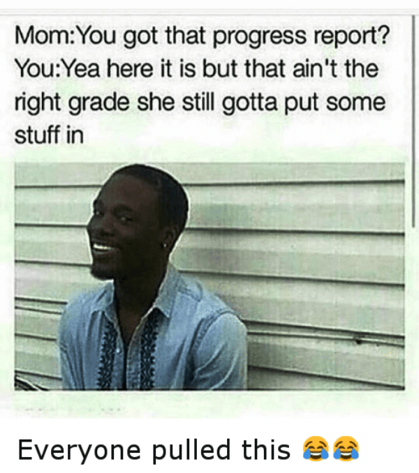 You Got That Progress Report