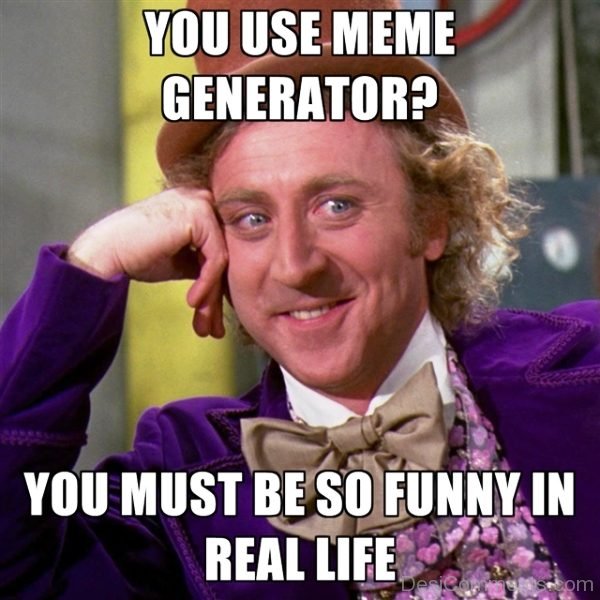 You Use Meme Generator