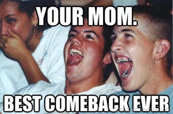 Your Mom Best Comeback Ever