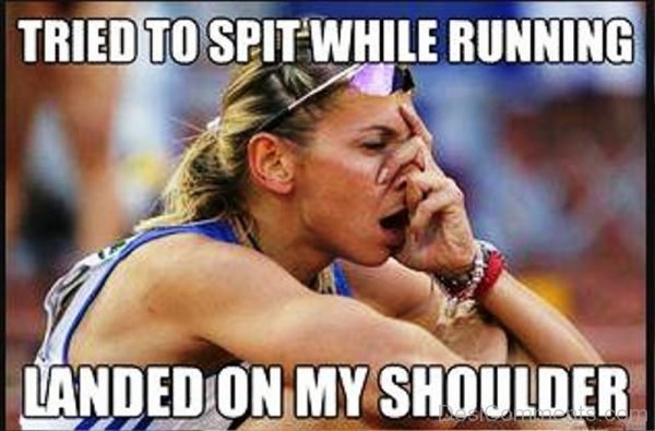 Tried To Spit While Running