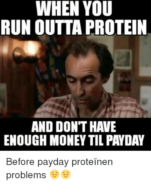 When You Run Outta Protein