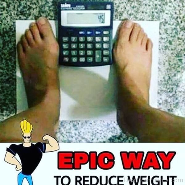 Epic Way To Reduce Weight