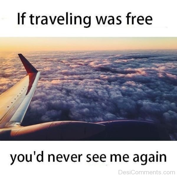 If Traveling Was Free