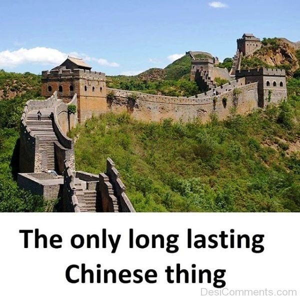 The Only Long Lasting Chinese Thing