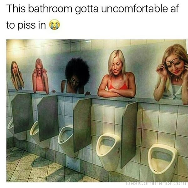 This Bathroom Gotta Uncomfortable Af To Piss In