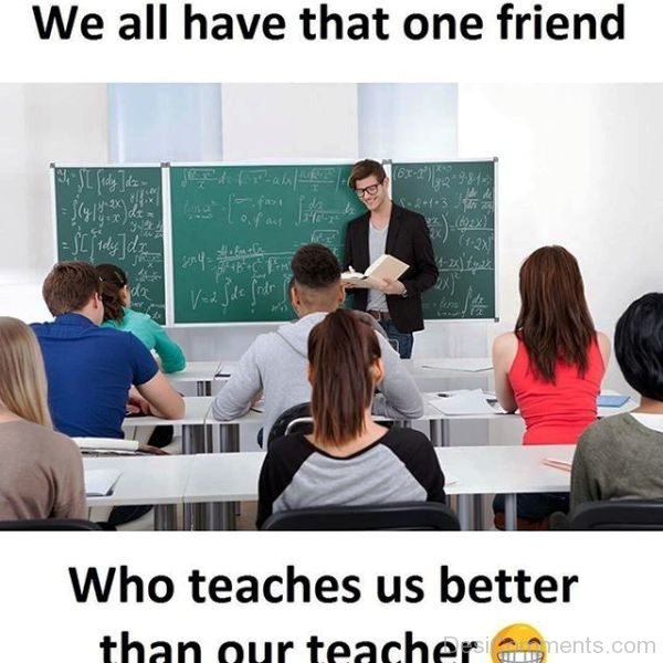 We All Have That One Friend