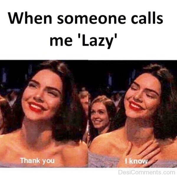 When Someone Calls Me Lazy