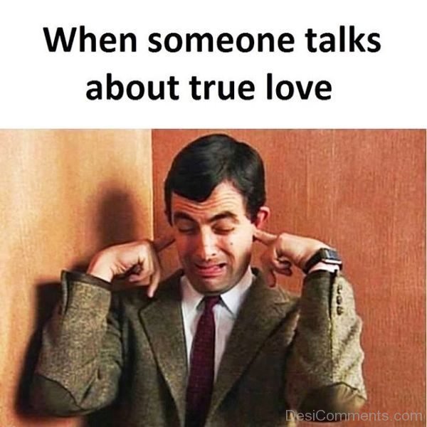 When Someone Talks About True Love
