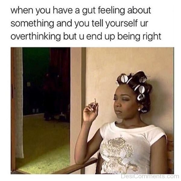 When You Have A Gut Feeling