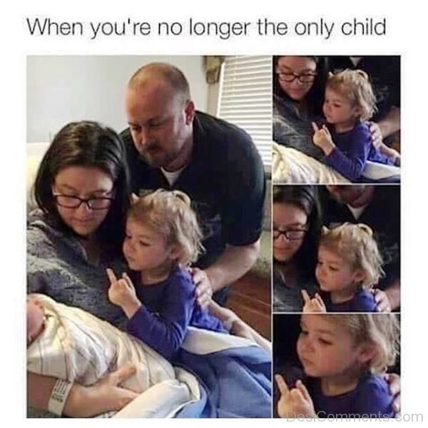 're No Longer The Only Child