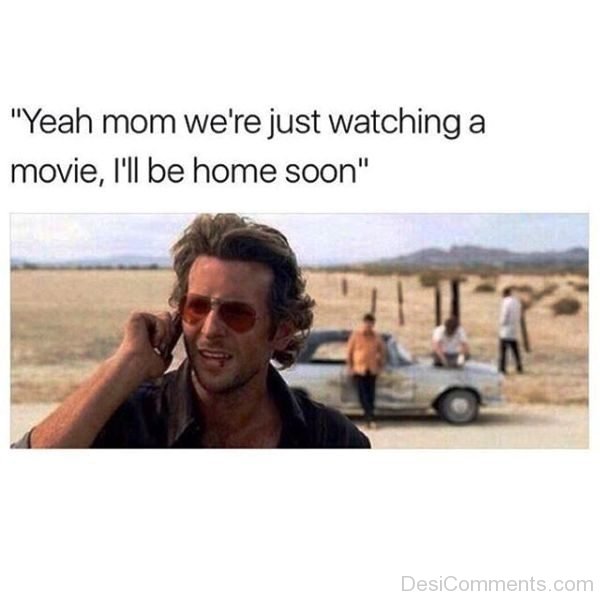 Yeah Mom We re Just Watching A Movie