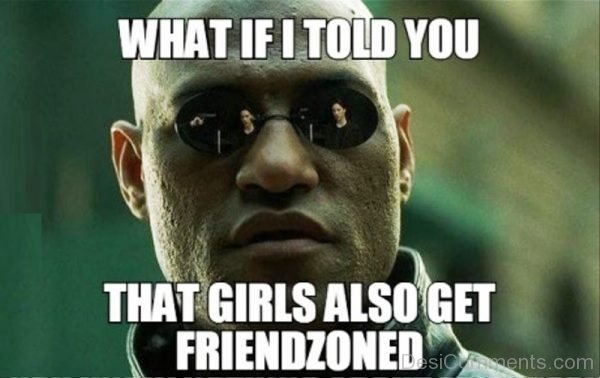 That Girls Also Get Friendzoned