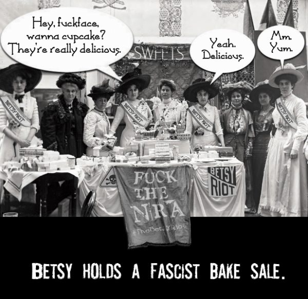 Betsy Holds A Fascist Bake Sale