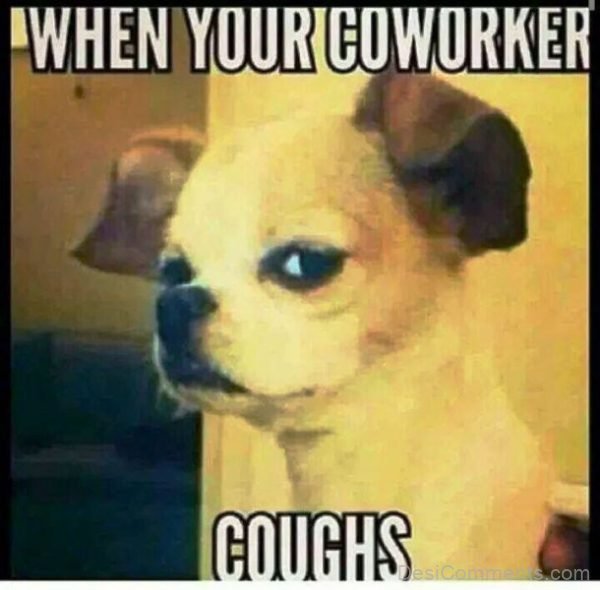 When Your Coworker Coughs