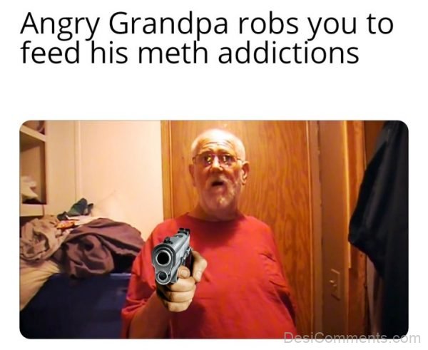 Angry Grandpa Robs You