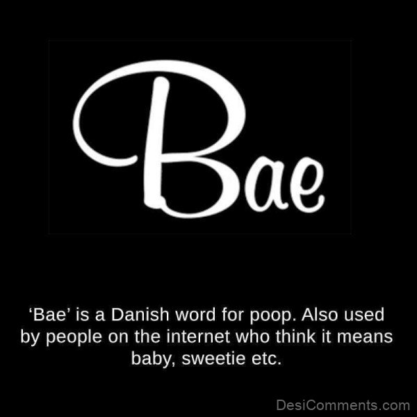 Bae Is A Danish Word