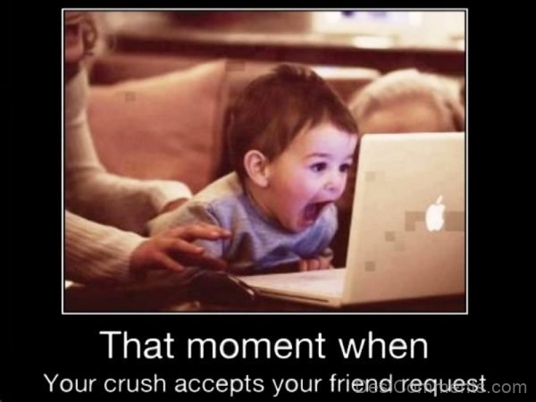 That Moment When Your Crush Accepts