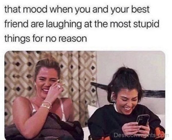 That Mood When You And Your Best Friend