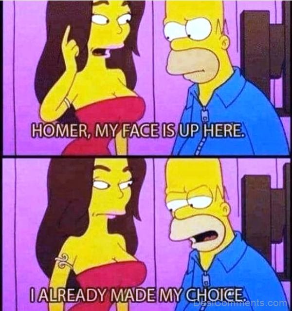 Homer My Face Is Up Here