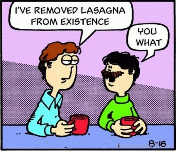 I've Removed Lasagna