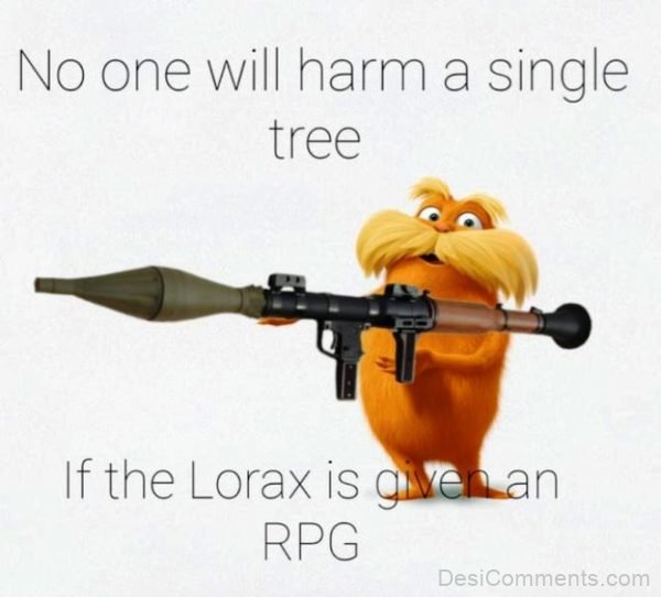 No One Will Harm A Single Tree