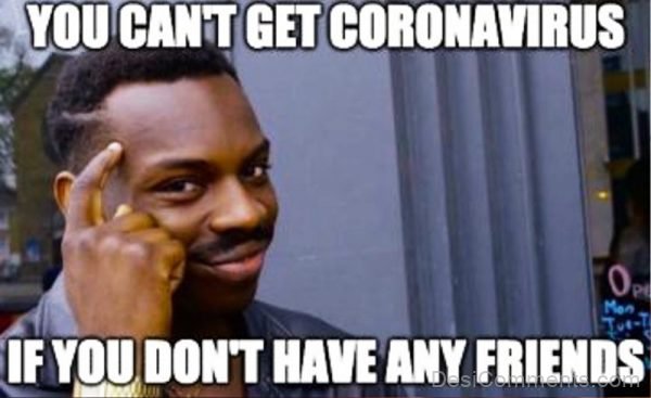 You Can't Get Coronavirus