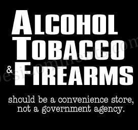 ALCOHOL TOBACCO & FIREARMS