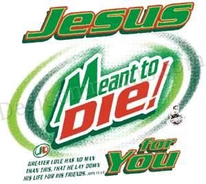 Jesus Meant To Die For You
