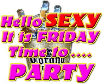 Itâ€™s Friday Time To Party