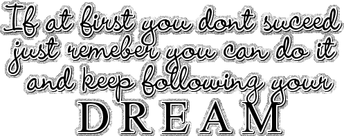 Keep following your DREAM