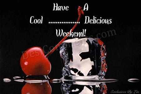 Have A Cool Delicious Weekend!
