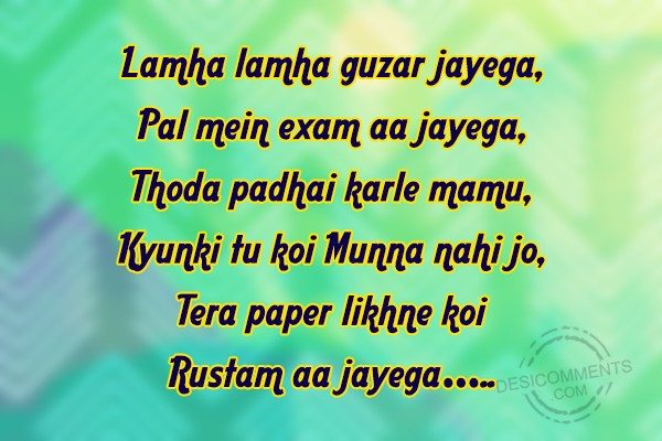 lamha-lamha-guzar-jayega-pal-mein-exam-aa-jayega