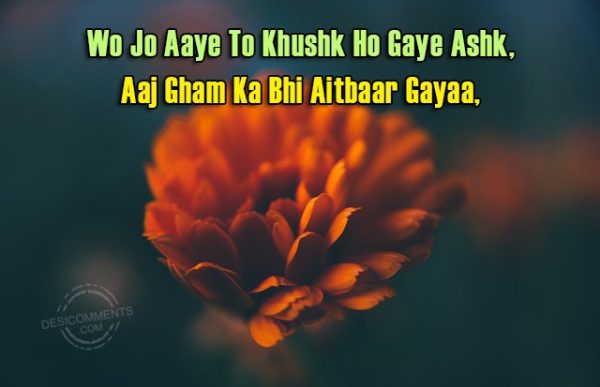 wo-jo-aaye-to-khushk-ho-gaye-ashk