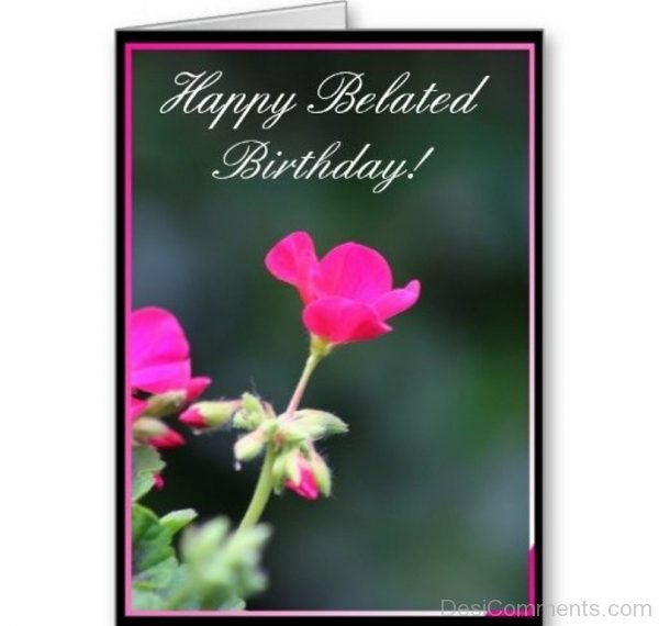 Happy Belated Birthday With Pink Flower