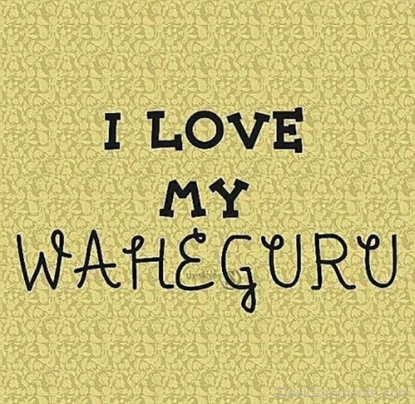 I Love My Waheguru