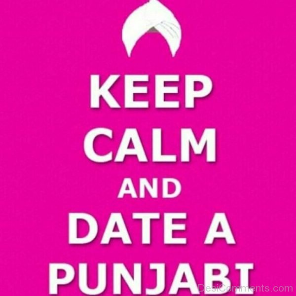 Keep Calm And Date A Punjabi
