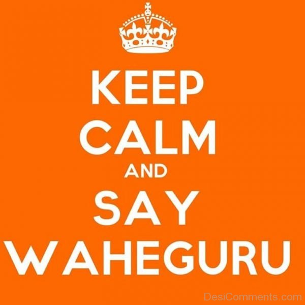 Keep Calm And Say Waheguru