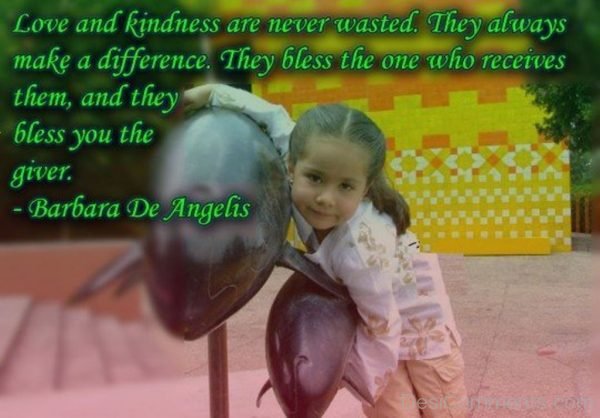 Love And Kindness Are Never Wasted