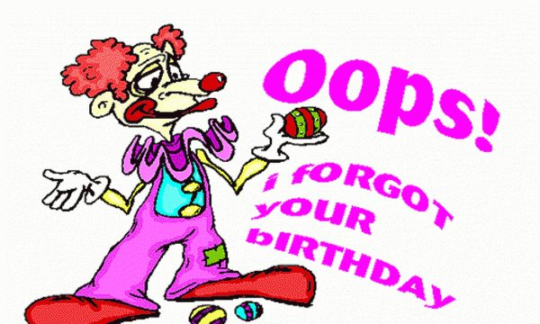 Oops I Forgot Your Birthday