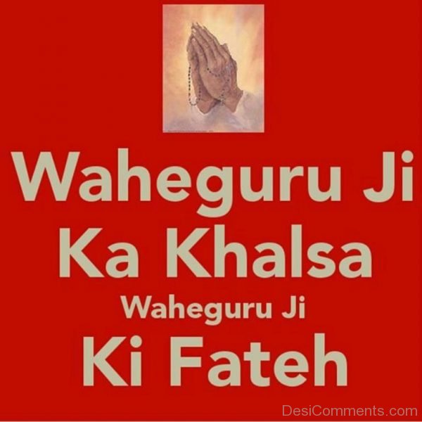 Waheguru Ji Ka Khalsa Waheguru Ji Ki Fateh