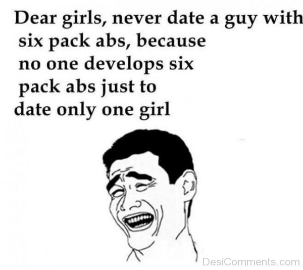 Dear Girls, Never Date A Guy With Six Packs