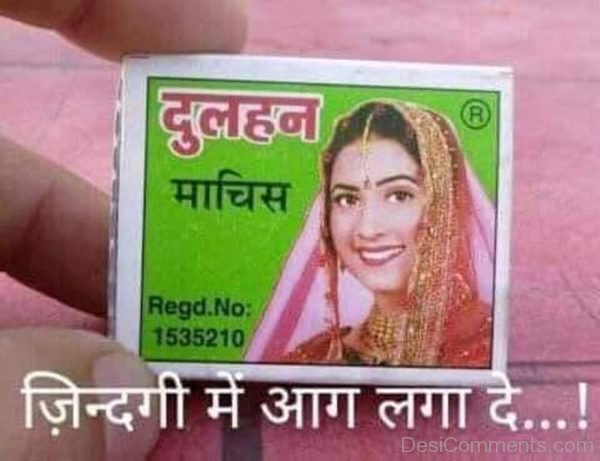 Dulhan Machis Zindagi Mein Aag Laga De