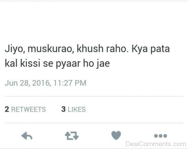 Jiyo, Muskurao, Khush Raho-DC120