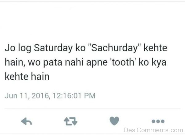 Jo Log Saturday Ko Sachurday Kehte Hain