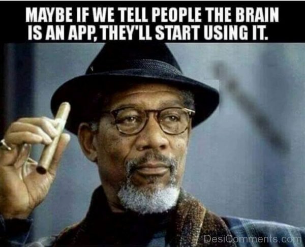 Maybe If We Tell People The Brain